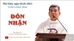 Đón nhận - Lm Giuse Hoàng Ngọc Dũng | Thứ Năm tuần 4 PS