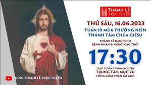 Thánh Lễ Trực tuyến | 17:30 | Lễ Thánh Tâm Chúa Giêsu | Ngày 16-6-2023 | TTMV TGPSG
