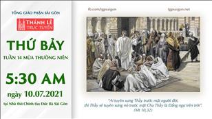 TGP Sài Gòn trực tuyến 10-7-2021: Thứ Bảy tuần 14 TN lúc 5:30 tại Nhà thờ Chính tòa Đức Bà