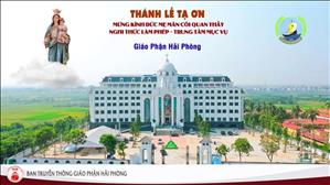 Trực tiếp: Bế mạc Đại hội XIV HĐGMVN - Làm phép Trung tâm Mục vụ Giáo phận Hải Phòng