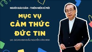 TGP Sài Gòn - Người Giáo dân của Thiên niên kỷ mới: Mục vụ cảm thức đức tin