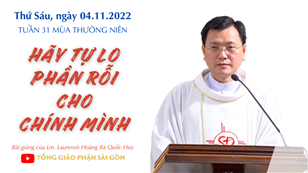 Hãy tự lo phần rỗi cho chính mình - Lm. Laurensô Hoàng Bá Quốc Huy | Thứ Sáu tuần 31 mùa Thường niên