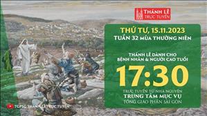 Thánh lễ trực tuyến | 17:30 | Thứ Tư Tuần 32 Mùa Thường Niên | Ngày 15-11-2023 | TTMV TGPSG