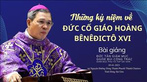 Những kỷ niệm về  Đức cố Giáo hoàng Bênêđictô XVI | Đức Tân Giám mục Giuse Bùi Công Trác