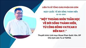 Một thoáng nhìn thần học về đời sống Thánh hiến, từ Công đồng Vatican II đến nay.