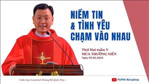 Niềm tin & tình yêu chạm vào nhau - Lm Laurensô Hoàng Bá Quốc Huy | Thứ Hai tuần V TN