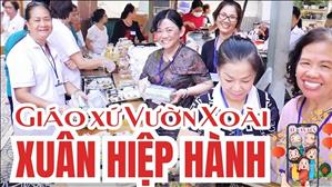 Xuân Hiệp hành - Giáo xứ Vườn Xoài | Tết An Yên 2024