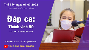 CN 1 MC năm C - Đáp ca: Tv 90,1-2.10-11.12-13.14-15a