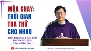 Mùa Chay: thời gian tha thứ cho nhau - Lm Laurensô Hoàng Bá Quốc Huy | Tĩnh tâm MC 2024