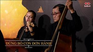 Đừng Bỏ Con Đơn Hành - Nguyễn Duy (Mục Vụ Ngợi Ca)