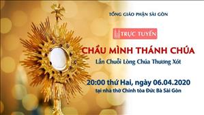 Chầu Mình Thánh Chúa - Lần Chuỗi Lòng Chúa Thương Xót lúc 20g ngày 06.4.2020