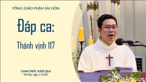 Lễ Vọng PS - Đáp ca: Tv 117, 1-2. 16ab-17. 22-23