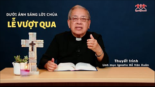 Bài 8: Lễ Vượt Qua | Dưới ánh sáng Lời Chúa
