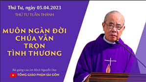 Muôn ngàn đời Chúa vẫn trọn tình thương - Lm Rôcô Nguyễn Duy | Thứ Tư Tuần Thánh
