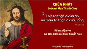 Suy niệm Lời Chúa: Chúa nhật lễ Mình Máu Thánh Chúa - Đức TGM Giuse Nguyễn Năng