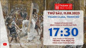 Thánh lễ trực tuyến | 17:30 | Thứ Sáu Tuần 18 Mùa Thường Niên | Ngày 11-8-2023 | TTMV TGPSG