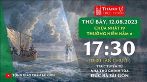 Thánh Lễ Trực Tuyến | 17:30 | Chúa nhật 19 mùa Thường niên năm A | Thứ Bảy 12-8-2023 | Nhà thờ Đức Bà