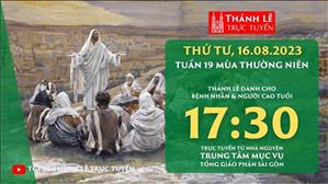 Thánh lễ trực tuyến | 17:30 | Thứ Tư Tuần 19 Mùa Thường Niên | Ngày 16-8-2023 | TTMV TGPSG