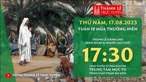 Thánh lễ trực tuyến | 17:30 | Thứ Năm Tuần 19 Mùa Thường Niên | Ngày 17-8-2023 | TTMV TGPSG
