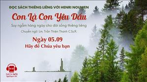 Ngày 05/09: Hãy để Chúa yêu bạn | Con là Con yêu dấu