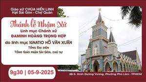 Thánh lễ Tạ ơn Nhậm xứ Chúa Hiển Linh - Linh mục Đaminh Hoàng Trọng Hợp| 9:30 ngày 5-9-2025
