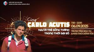 Cùng Carlo Acutis - Người trẻ sống Thánh trong thời đại số | Giới trẻ TGPSG | 8:00 ngày 6-9-2025