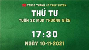 TGPSG Thánh Lễ trực tuyến 10-11-2021: Thứ Tư tuần 32 TN lúc 17:30