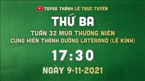 TGPSG Thánh Lễ trực tuyến 9-11-2021: Cung hiến thánh đường Latêranô lúc 17:30