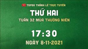 TGPSG Thánh Lễ trực tuyến 8-11-2021: Thứ Hai tuần 32 TN lúc 17:30