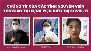 Chứng từ của các tình nguyện viên tôn giáo tại bệnh viện điều trị Covid-19