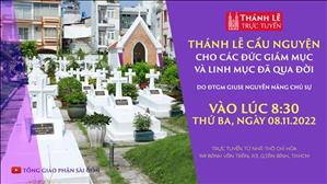 Thánh lễ cầu nguyện cho các Giám mục và Linh mục đã qua đời lúc 8:30 ngày 8-11-2022 tại Nhà thờ Chí Hòa