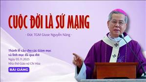 Cuộc đời là Sứ mạng - ĐTGM Giuse Nguyễn Năng | Cầu cho các Giám mục và linh mục đã qua đời