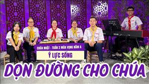 Dọn đường cho Chúa - Gx. Đức Mẹ Vô Nhiễm | Ý Lực Sống CN 2 mùa Vọng năm A