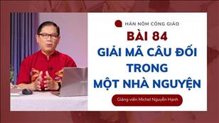 TGP Sài Gòn - Hán-Nôm Công giáo bài 84: Giải mã câu đối trong một nhà nguyện