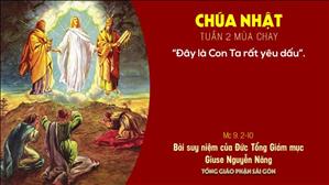 TGP Sài Gòn - Suy niệm Tin mừng ngày 28-2-2021: Chúa nhật 2 mùa Chay năm B - ĐTGM Giuse Nguyễn Năng