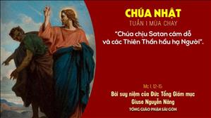 TGP Sài Gòn - Suy niệm Tin mừng ngày 21-2-2021: Chúa nhật 1 mùa Chay năm B - ĐTGM Giuse Nguyễn Năng