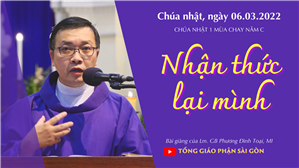 TGPSG Bài giảng: CN 1 MC năm C lúc 19:00 ngày 6-3-2022 tại Nhà thờ Chính tòa Đức Bà