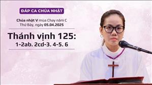 Đáp ca: Tv 125, 1-2ab. 2cd-3. 4-5. 6 - CN V MC năm C