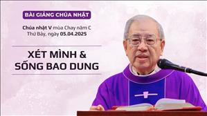 Xét mình & Sống bao dung - Lm Ignatio Hồ Văn Xuân | CN V MC năm C