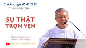 Sự thật trọn vẹn - Lm Phanxicô Xaviê Bảo Lộc | Thứ Sáu tuần 4 PS