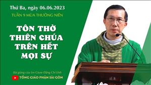 Tôn thờ Thiên Chúa trên hết mọi sự - Lm Giuse Đặng Chí Lĩnh | Thứ Ba tuần 9 TN