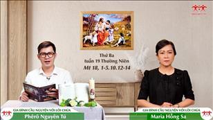 Gia đình cầu nguyện với Lời Chúa: Thứ Ba tuần 19 mùa Thường niên (Mt 18, 1-5.10.12-14)