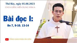 Bài đọc I: Đn 7, 9-10. 13-14 - Chúa Hiển Dung năm A