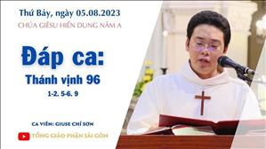 Đáp ca: Tv 96, 1-2. 5-6. 9 - Chúa Hiển Dung năm A