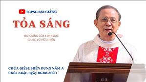 Tỏa sáng - Lm Giuse Vũ Hữu Hiền | Chúa Hiển Dung năm A