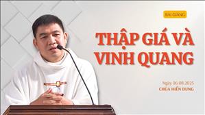 Thập giá và vinh quang - Lm Phêrô Phạm Kim Quyền, MI | Chúa Hiển Dung năm C