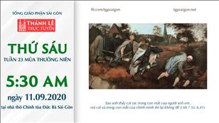 TGP Sài Gòn - Thánh lễ trực tuyến ngày 11-9-2020: thứ Sáu tuần 23 mùa Thường niên lúc 5:30 sáng tại nhà thờ Chính tòa Đức Bà Sài Gòn