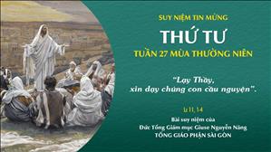 TGP Sài Gòn - Suy niệm Tin mừng: Thứ Tư tuần 27 mùa Thường niên (Lc 11, 1-4)
