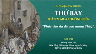 TGP Sài Gòn - Suy niệm Tin mừng: Thứ Bảy tuần 27 mùa Thường niên (Lc 11, 27-28)