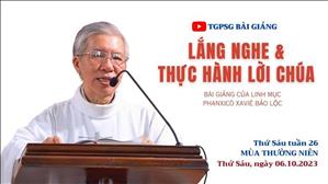 Lắng nghe & thực hành Lời Chúa - Lm Phanxicô Xaviê Bảo Lộc | Thứ Sáu tuần 26 TN